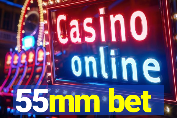 55mm bet